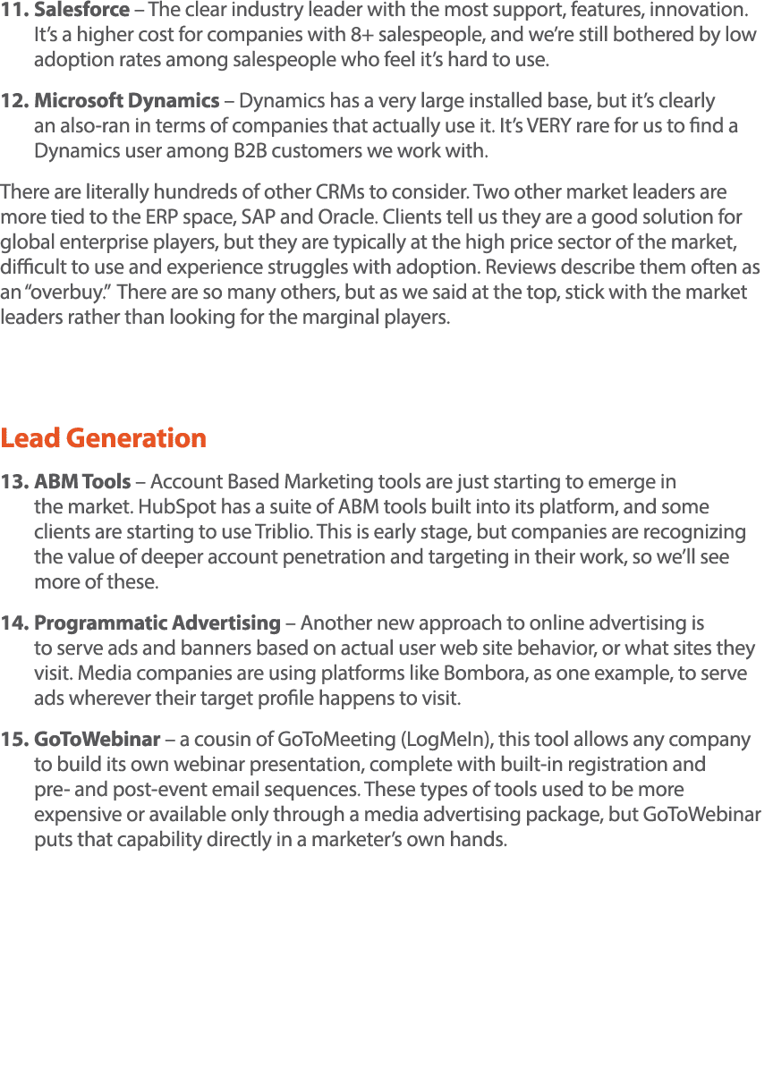 11  Salesforce   The clear industry leader with the most support, features, innovation   It s a higher cost for compa   