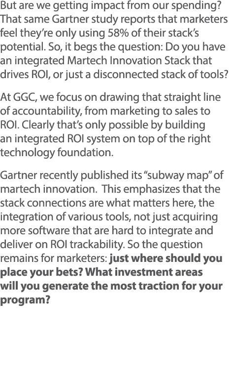 But are we getting impact from our spending  That same Gartner study reports that marketers feel they re only using 5   