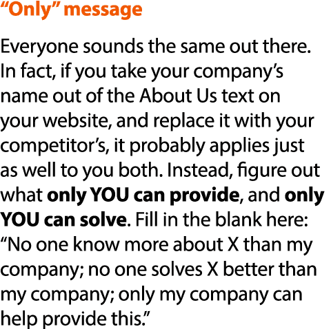  Only  message Everyone sounds the same out there  In fact, if you take your company s name out of the About Us text    